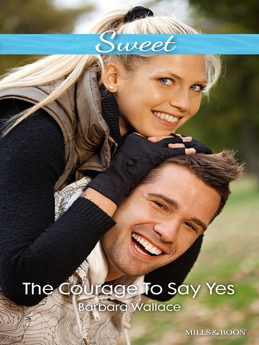 Title details for The Courage to Say Yes by Barbara Wallace - Available